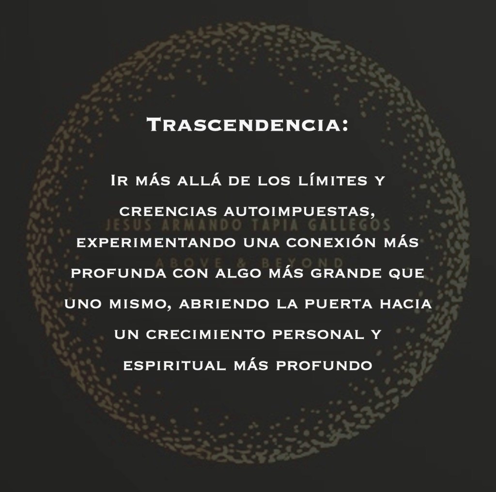 Trascendencia: Ir más allá de los límites y creencias autoimpuestas, experimentando una conexión más profunda con algo más grande que uno mismo, abriendo la puerta hacia un crecimiento personal y espiritual más profundo.